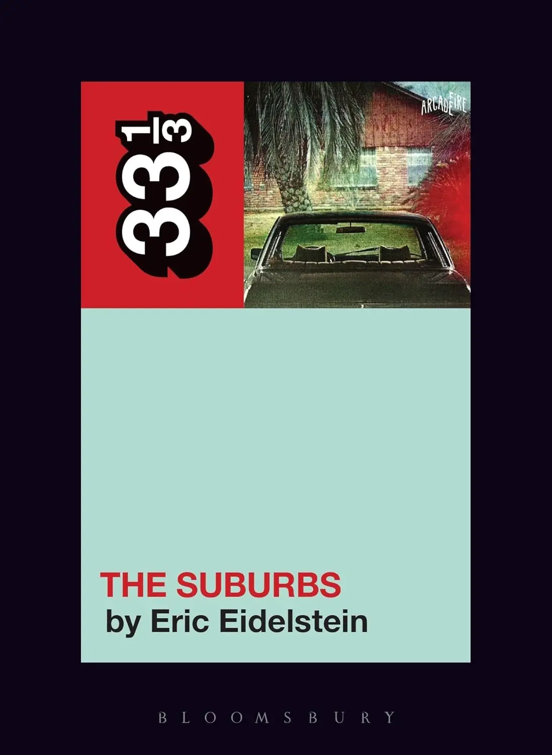 Arcade Fire’S The Suburbs (33 1/3) 1