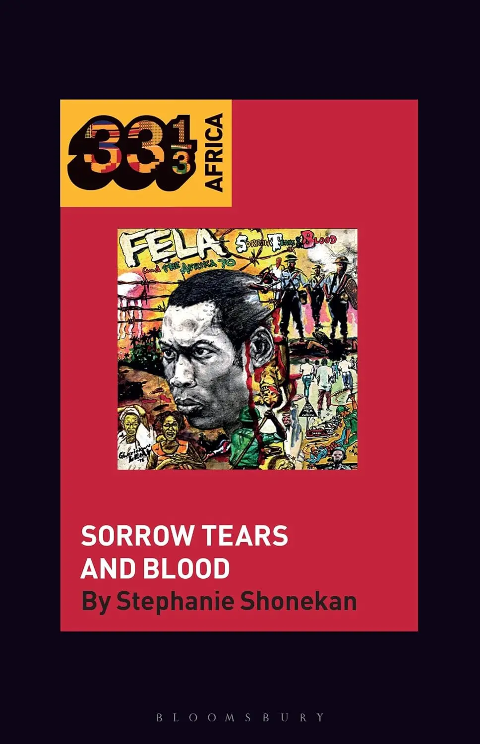 Fela Anikulapo-Kuti’S Sorrow Tears And Blood (33 1/3 Africa) 1