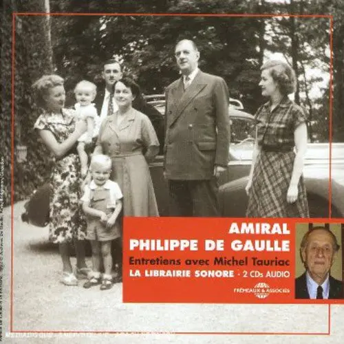 Admiral Philippe De Gaulle- Entretiens Avec Michel Tauriac (Cd) 1