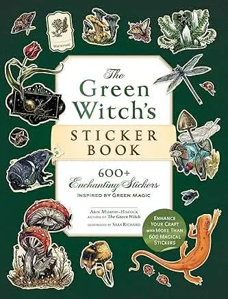 The Green Witch's Sticker Book: 600+ Enchanting Stickers Inspired By Green Magic 1