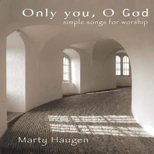 Marty Haugen- Only You, O God (Cd) 1