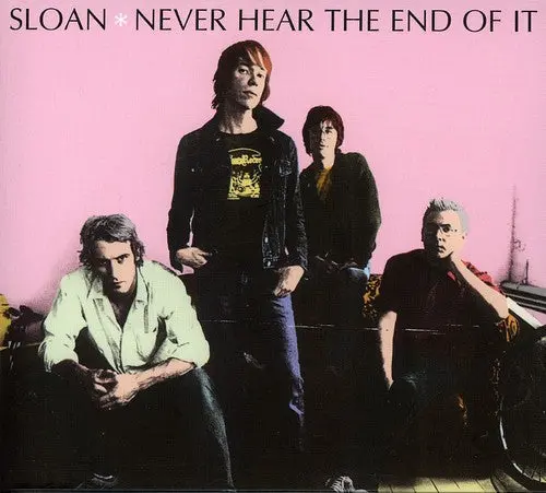 Sloan- Never Hear The End Of It (Cd) 1