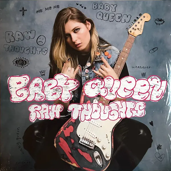 Baby Queen- Raw Thoughts 1