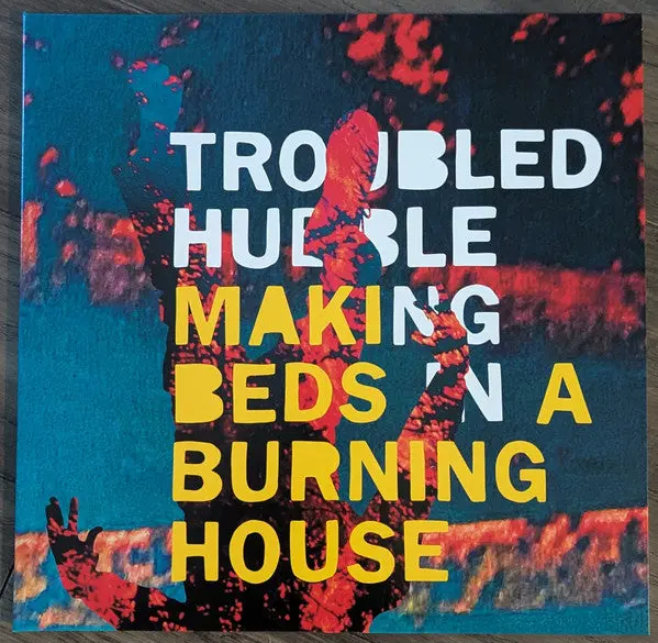 Troubled Hubble- Making Beds In A Burning House 1