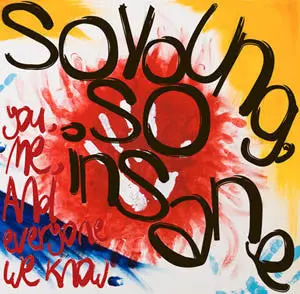 You, Me, And Everyone We Know- So Young, So Insane (White/Red/Yellow W/ Blue & Black Splatter Vinyl) 1