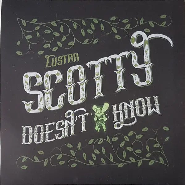 Lustra- Scotty Doesn't Know (Test Press; Numbered 2/24) 1