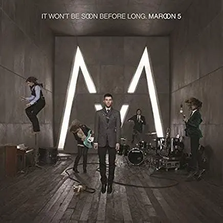 Maroon 5- It Won't Be Soon Before Long 1