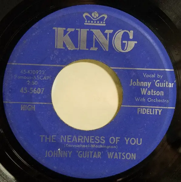Johnny Guitar Watson- The Nearness Of You / I Just Wants Me Some Love 1