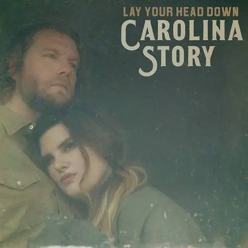 Carolina Story- Lay Your Head Down 1