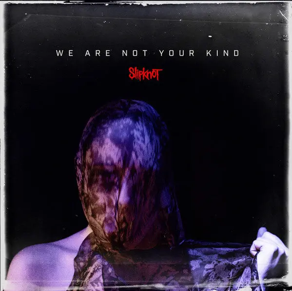 Slipknot- We Are Not Your Kind 1