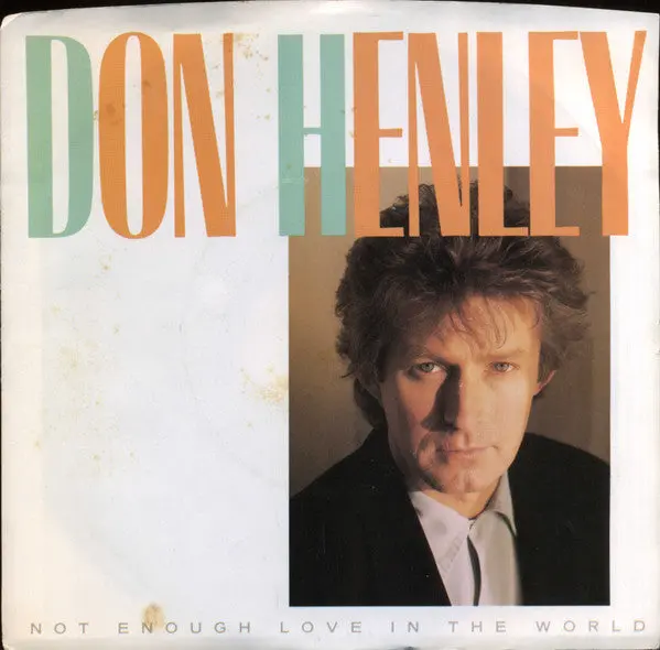 Don Henley- Not Enough Love In The World / Man With A Mission 1