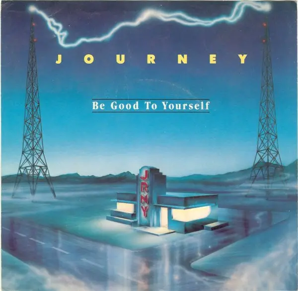Journey- Be Good To Yourself / Only The Young 1