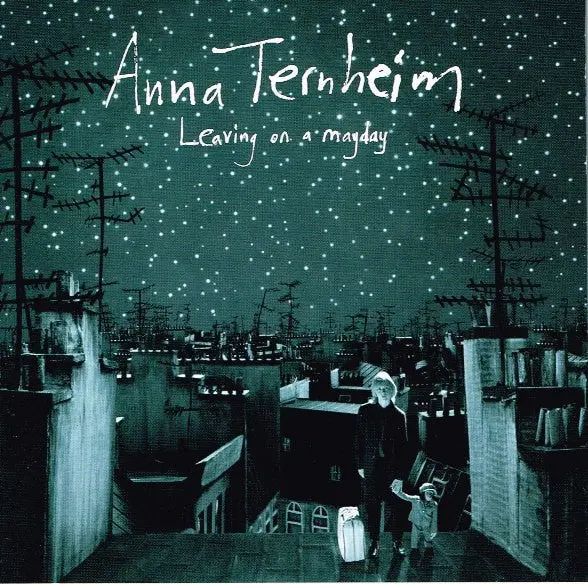 Anna Ternheim- Leaving On A Mayday 1