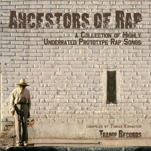 Various- Ancestors Of Rap (A Collection Of Highly Underrated Prototype Rap Songs)(2012 German Compilation) 1