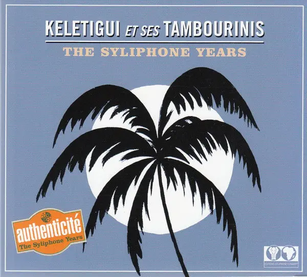 Keletigui Et Ses Tambourinis- The Syliphone Years 1