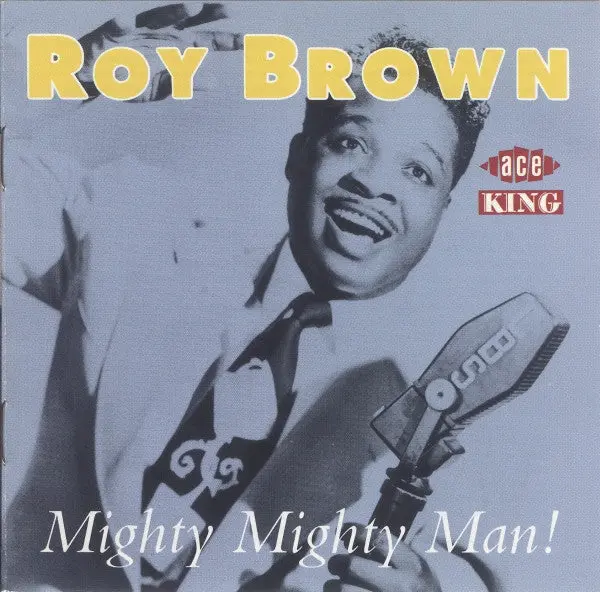 Roy Brown- Mighty Mighty Man 1
