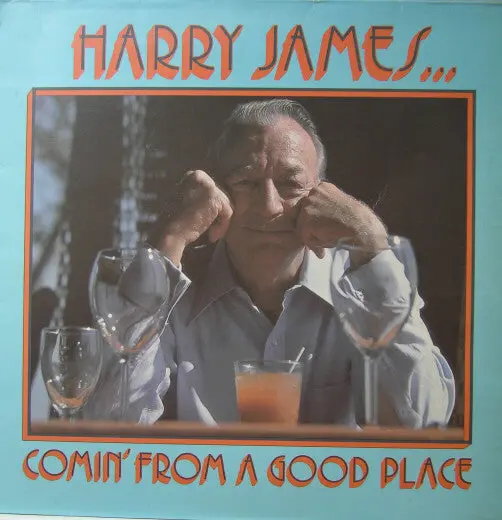 Harry James- Comin' From A Good Place 1