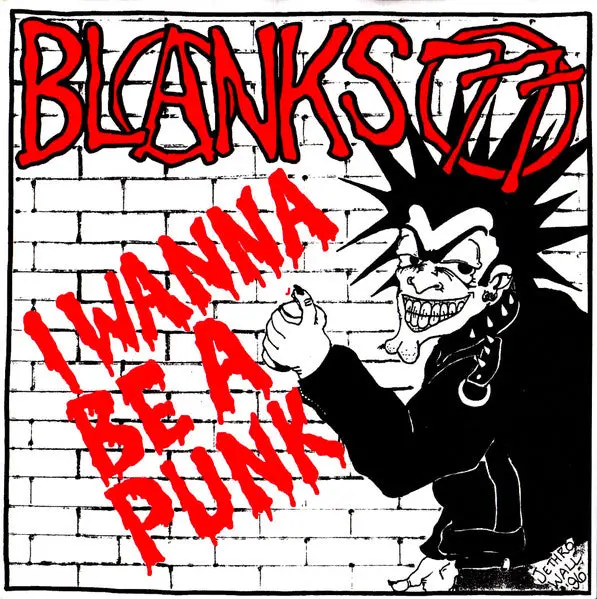 Blanks 77- I Wanna A Punk / I Never Needed You (Translucent Red 7") 1