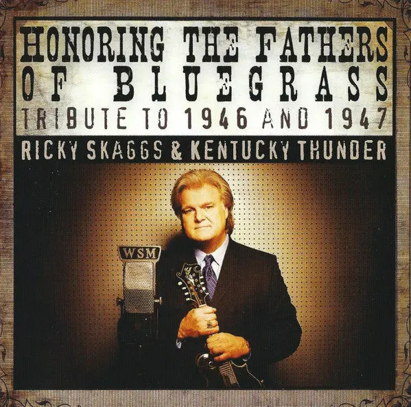 Ricky Skaggs & Kentucky Thunder- Honoring The Fathers Of Bluegrass 1