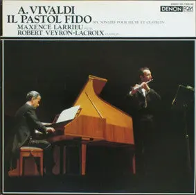 Vivaldi- Il Pastol Fido: Six Sonatas For Flute And Piano (Maxence Larrieu, Flute/Robert Veyron-Lacroix , Piano) 1