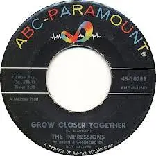 The Impressions- Grow Close Together / Can't You See 1