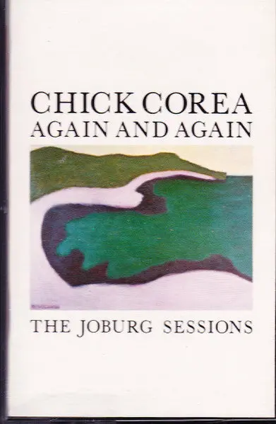 Chick Corea– Again And Again: The Joburg Sessions (Club Edition) 1