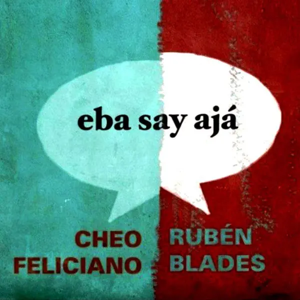 Cheo Feliciano/Ruben Blades- Eba Say Aja 1
