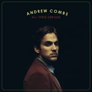 Andrew Combs- All These Dreams 1