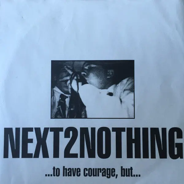 Next 2 Nothing- To Have Courage, But No Conscience 1