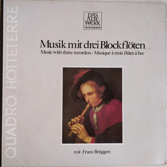 Quadro Hotteterre W/ Frans Bruggen- Music With Three Recorders 1