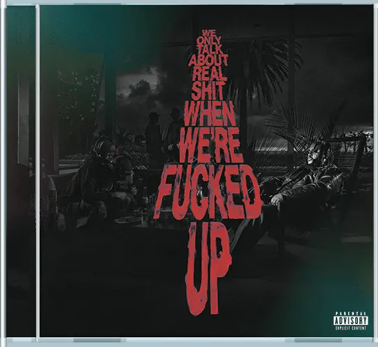 Bas- We Only Talk About Real Shit When We're Fucked Up (Cd) 1