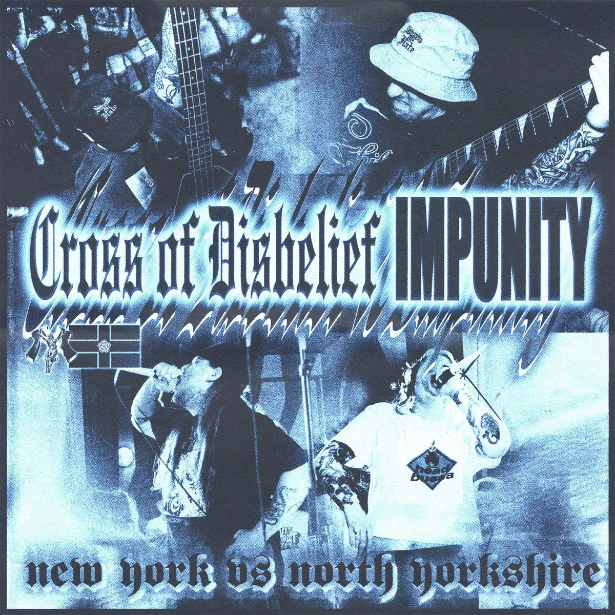 Cross Of Disbelief / Impunity- New York Vs. North Yorkshire (Streets Of Hate) 1