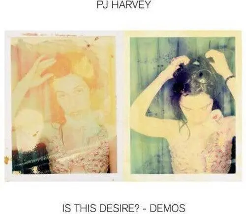 Pj Harvey- Is This Desire? - Demos 1
