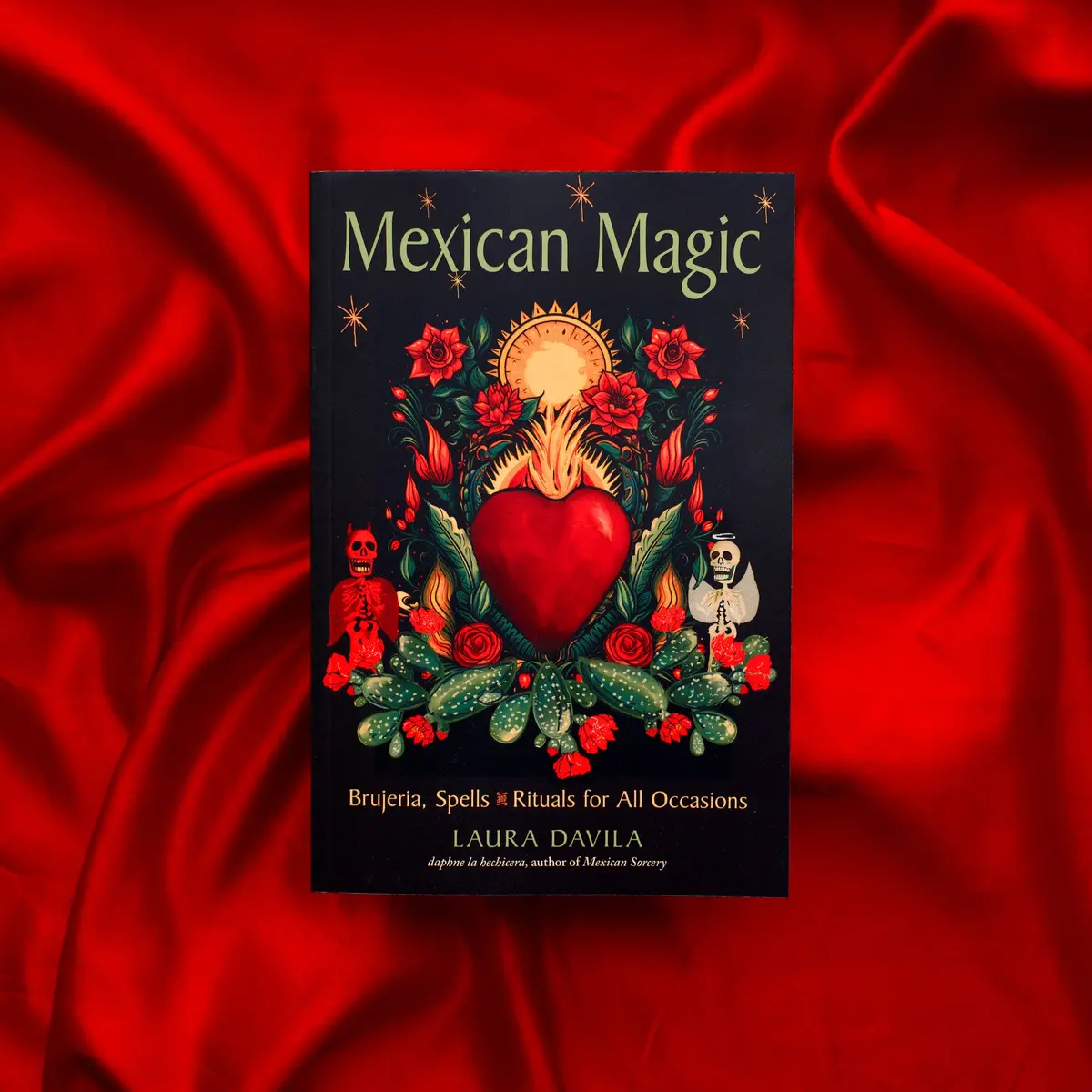 Mexican Magic: Brujeria, Spells, & Rituals For All Occasions By Laura Davila 1