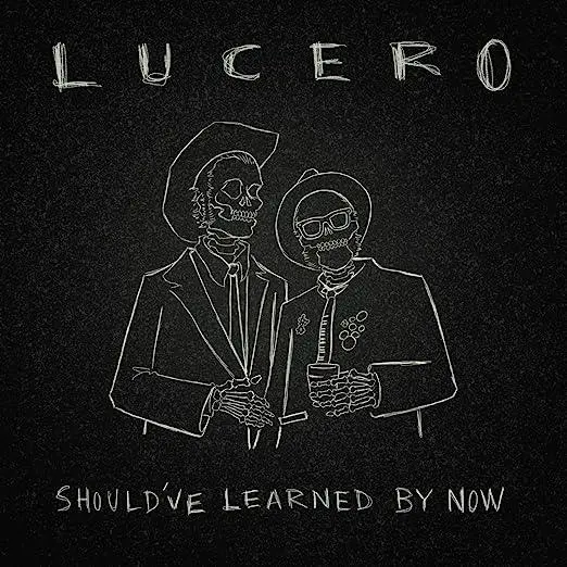 Lucero- Should've Learned By Now (Cd) 1