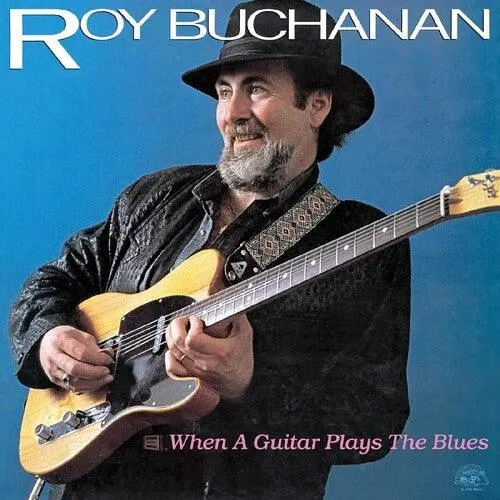 Roy Buchanan- When A Guitar Plays The Blues 1