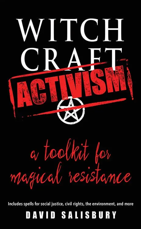 Witchcraft Activism: A Toolkit For Magical Resistance 1