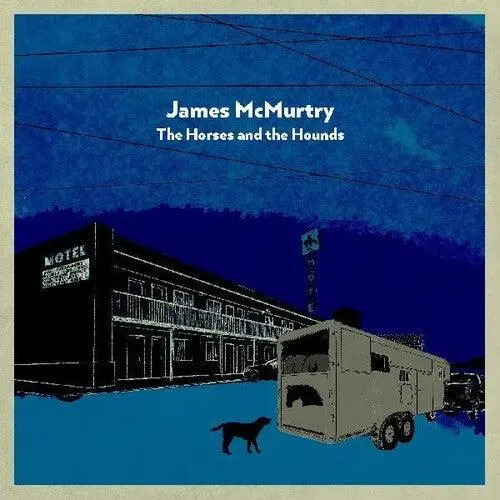 James Mcmurtry- The Horses And The Hounds 1