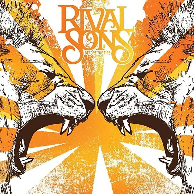 Rival Sons- Before The Fire 1
