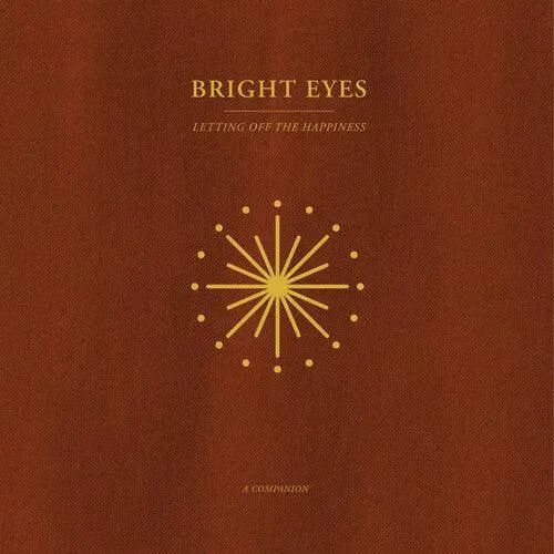 Bright Eyes- Letting Off The Happiness: A Companion (Opaque Gold Vinyl) 1