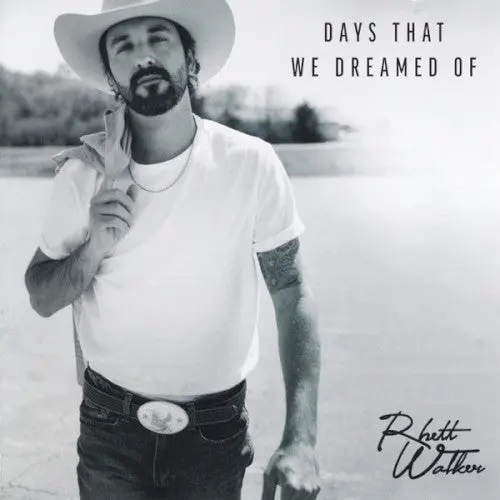 Rhett Walker- Days That We Dreamed Of (Cd) 1
