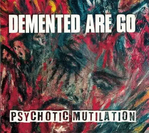 Demented Are Go- Psychotic Mutilation (Cd) 1