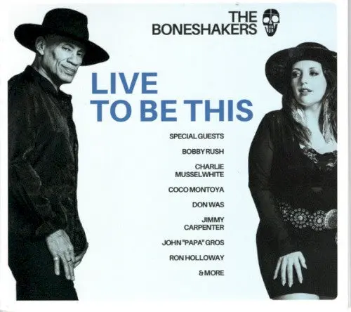 The Boneshakers- Live To Be This (Cd) 1