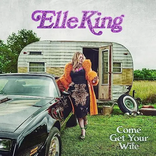 Elle King- Come Get Your Wife (Cd) 1