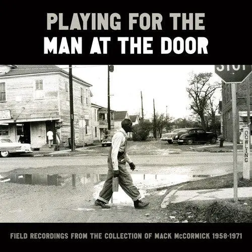 Various- Playing For The Man At The Door: Field Recordings From The Collection Of Mack Mccormick 58–71 (Cd) 1