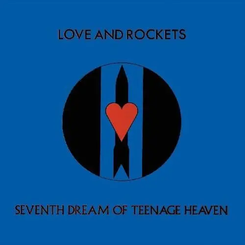 Love And Rockets- Seventh Dream Of Teenage Heaven 1