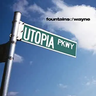 Fountains Of Wayne- Utopia Pkwy 1