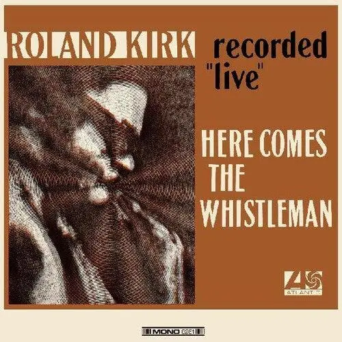 Roland Kirk- Here Comes The Whistleman (Orange Vinyl) 1