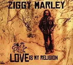 Ziggy Marley- Love Is My Religion 1