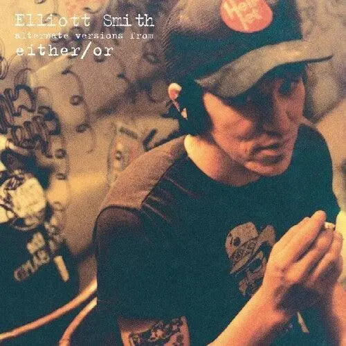 Elliott Smith- Either/ Or: Alternative Versions 1